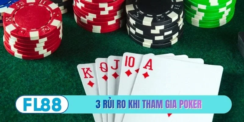 3 rủi ro khi tham gia poker cần nhớ