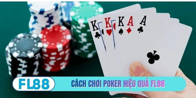 Cách chơi poker hiệu quả cho tân thủ
