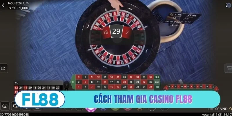 Cách tham gia casino FL88 hiệu quả