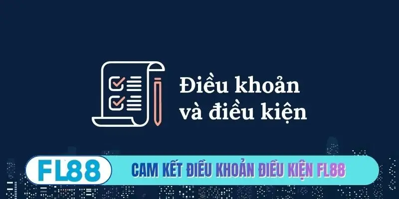 Cam kết điều khoản điều kiện FL88