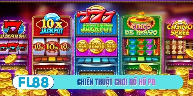 Chiến thuật chơi nổ hũ PG