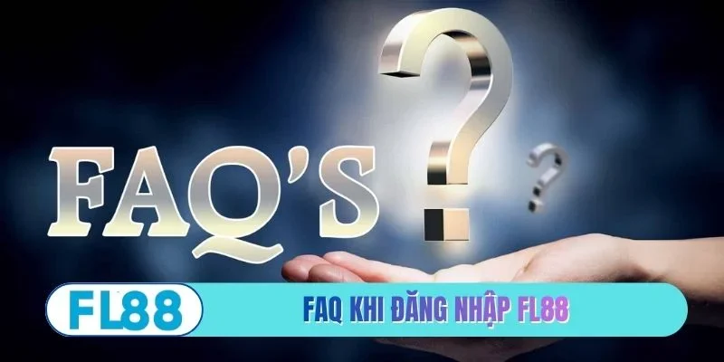 FAQ thường gặp khi đăng nhập FL88