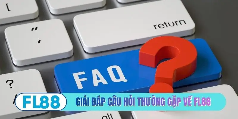 Giải đáp câu hỏi thường gặp về FL88