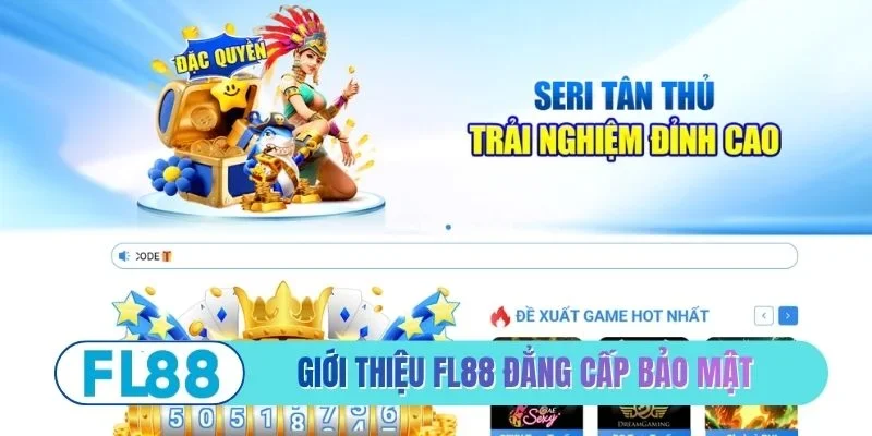 Giới thiệu FL88 đẳng cấp bảo mật tối ưu