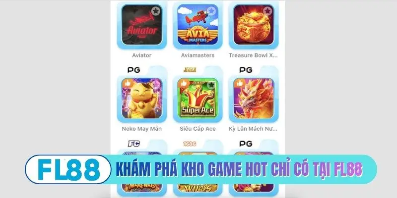 Khám phá kho game hot chỉ có tại FL88