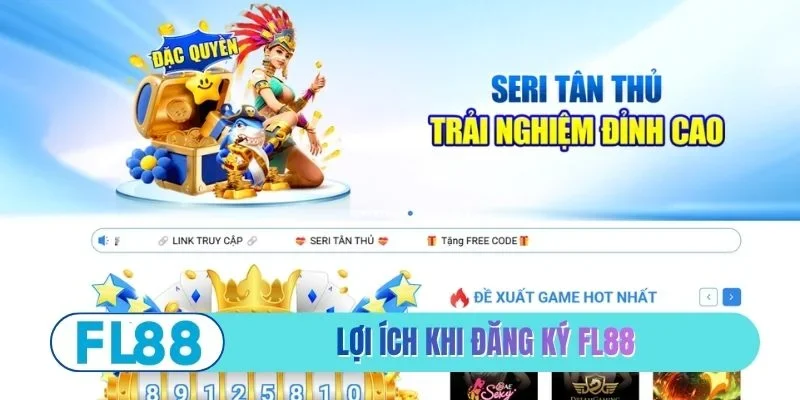 Lợi ích xanh chín khi đăng ký FL88