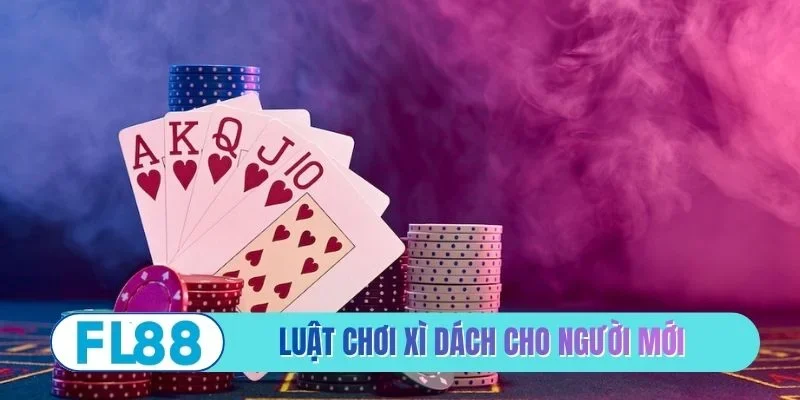 Luật chơi xì dách anh em cần nhớ