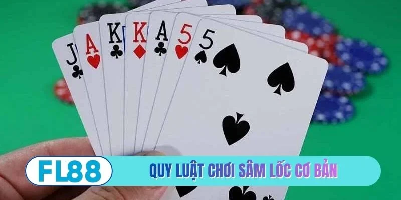 Quy luật chơi sâm lốc cơ bản cho newbie